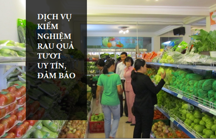 DỊCH VỤ KIỂM NGHIỆM RAU QUẢ TƯƠI UY TÍN, ĐẢM BẢO