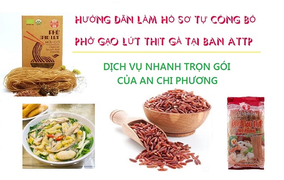 HƯỚNG DẪN LÀM HỒ SƠ TỰ CÔNG BỐ PHỞ GẠO LỨT THỊT GÀ TẠI BAN ATTP