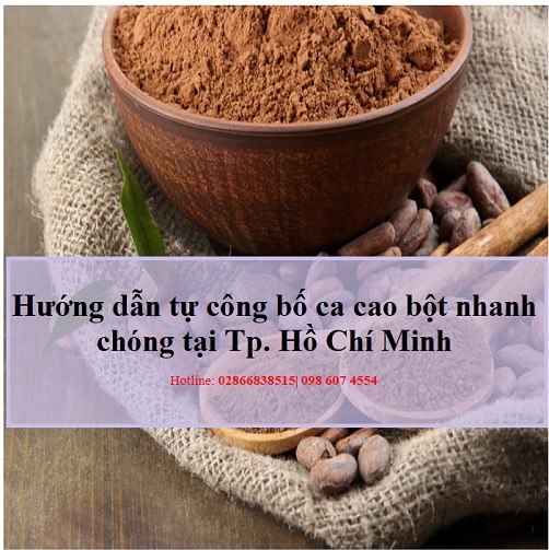 Hướng Dẫn Tự Công Bố Ca Cao Bột Nhanh Chóng Tại Tp. Hồ Chí Minh