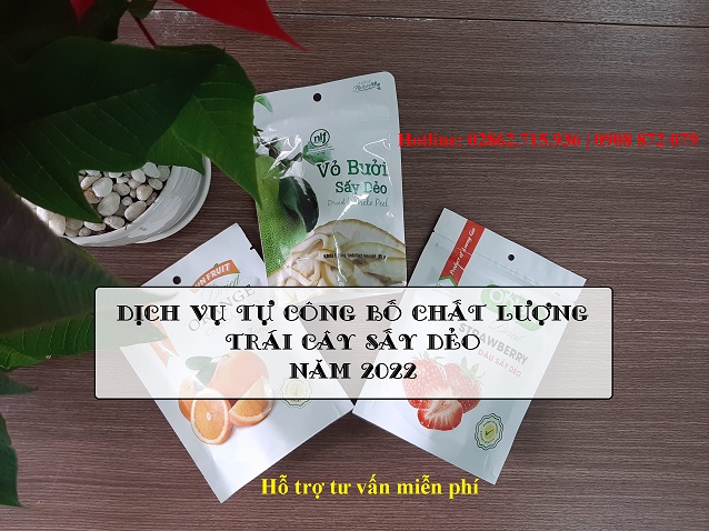 TỰ CÔNG BỐ CHẤT LƯỢNG TRÁI CÂY SẤY DẺO NĂM 2022