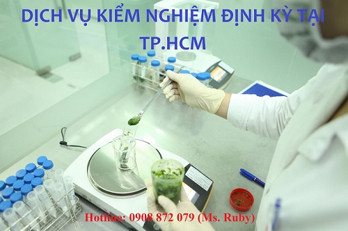 DỊCH VỤ KIỂM NGHIỆM ĐỊNH KỲ TẠI TP.HCM