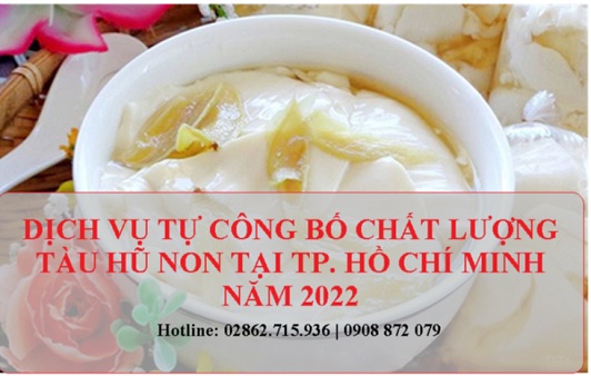 Dịch Vụ Tự Công Bố Chất Lượng Tàu Hũ Non Tại Tp.Hồ Chí Minh Năm 2022 