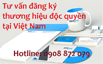 TƯ VẤN ĐĂNG KÝ THƯƠNG HIỆU ĐỘC QUYỀN TẠI VIỆT NAM